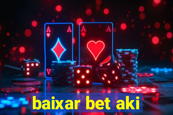 baixar bet aki